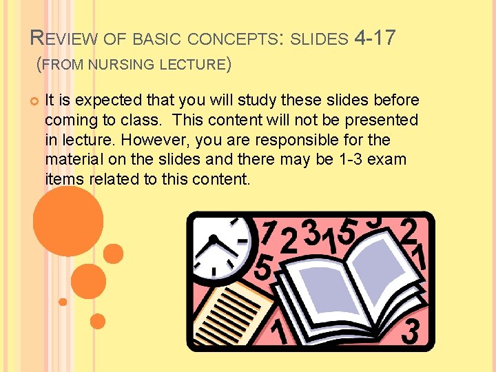 REVIEW OF BASIC CONCEPTS: SLIDES 4 -17 (FROM NURSING LECTURE) It is expected that REVIEW OF BASIC CONCEPTS: SLIDES 4 -17 (FROM NURSING LECTURE) It is expected that