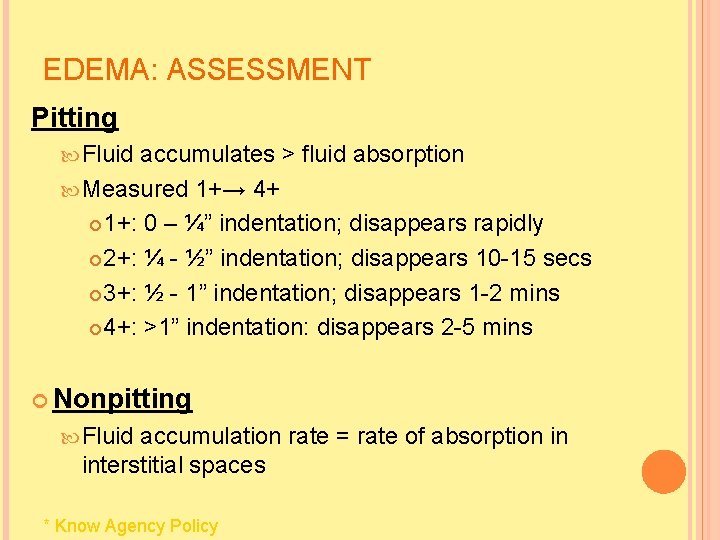 EDEMA: ASSESSMENT Pitting Fluid accumulates > fluid absorption Measured 1+→ 4+ 1+: 0 – EDEMA: ASSESSMENT Pitting Fluid accumulates > fluid absorption Measured 1+→ 4+ 1+: 0 –