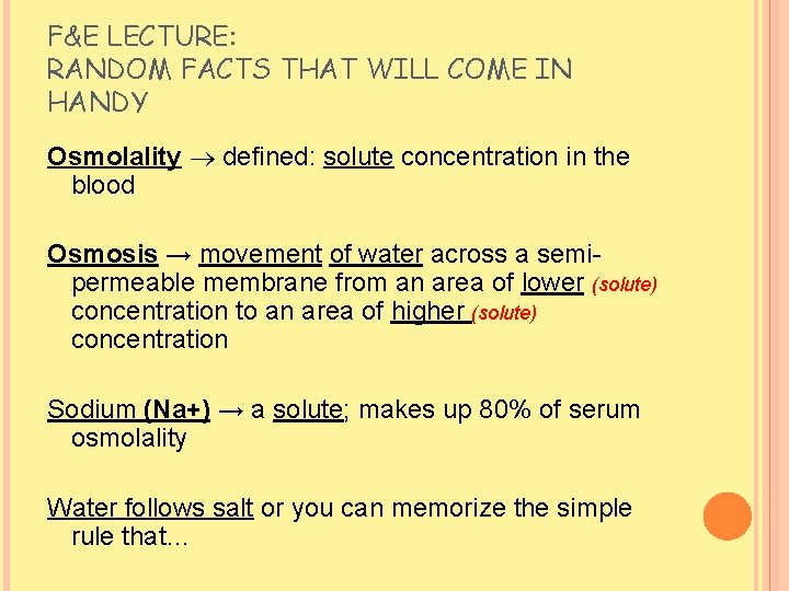 F&E LECTURE: RANDOM FACTS THAT WILL COME IN HANDY Osmolality defined: solute concentration in F&E LECTURE: RANDOM FACTS THAT WILL COME IN HANDY Osmolality defined: solute concentration in