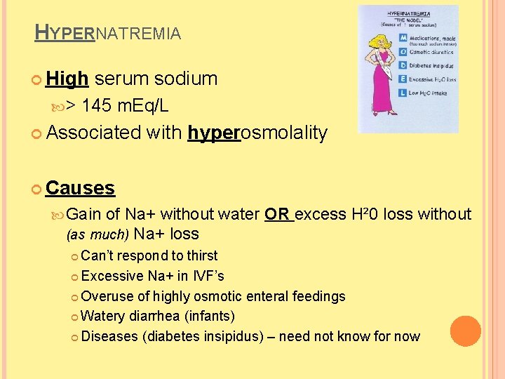 HYPERNATREMIA High > serum sodium 145 m. Eq/L Associated with hyperosmolality Causes Gain of HYPERNATREMIA High > serum sodium 145 m. Eq/L Associated with hyperosmolality Causes Gain of