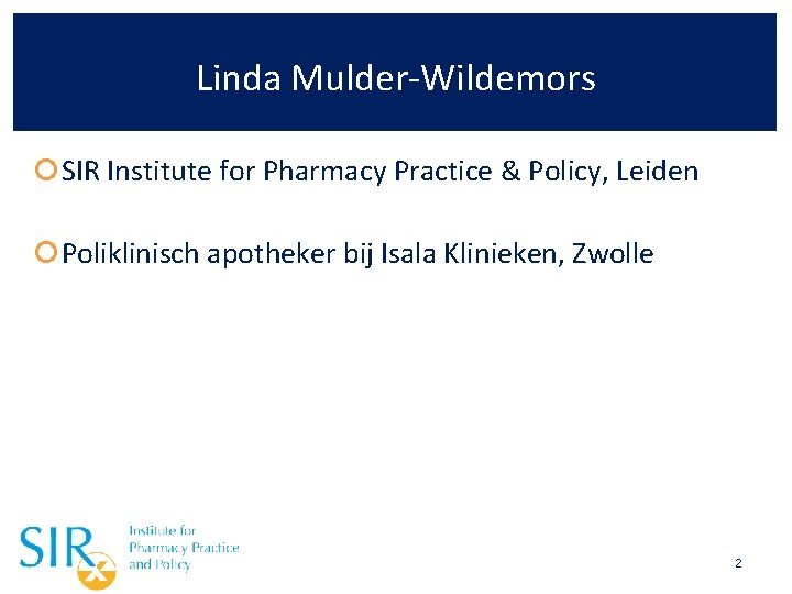 Linda Mulder-Wildemors SIR Institute for Pharmacy Practice & Policy, Leiden Poliklinisch apotheker bij Isala