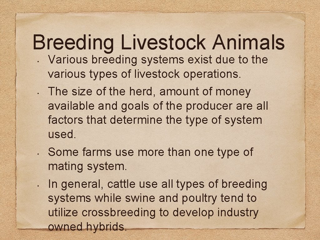 Breeding Livestock Animals • • Various breeding systems exist due to the various types