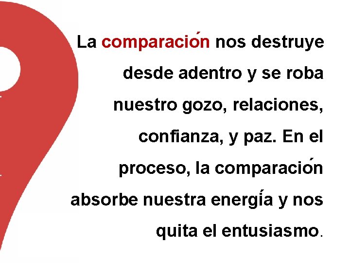 La comparacio n nos destruye desde adentro y se roba nuestro gozo, relaciones, confianza,