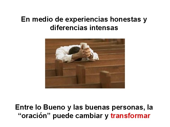 En medio de experiencias honestas y diferencias intensas Entre lo Bueno y las buenas