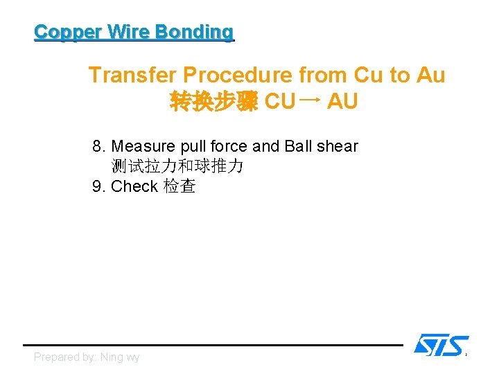 Copper Wire Bonding Transfer Procedure from Cu to Au 转换步骤 CU AU 8. Measure