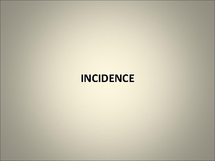 INCIDENCE 