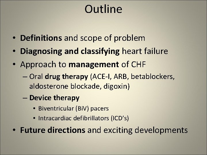 Outline • Definitions and scope of problem • Diagnosing and classifying heart failure •