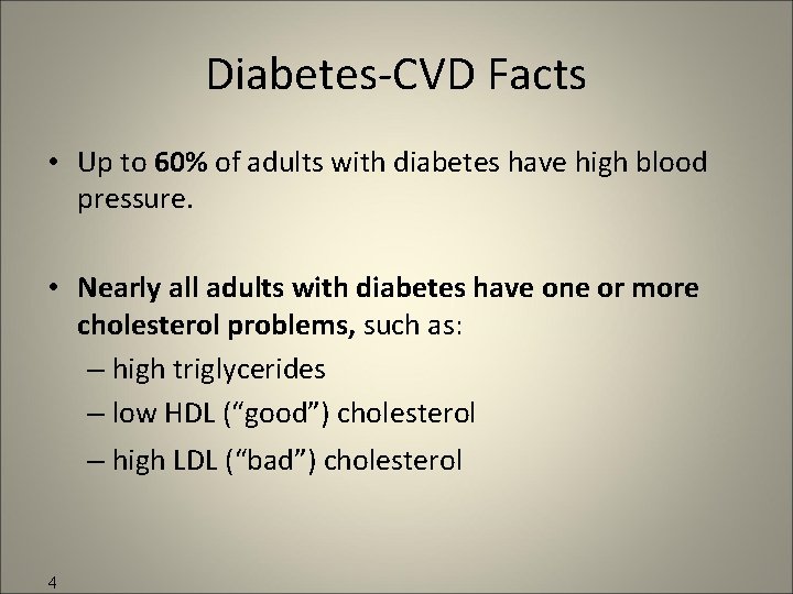 Diabetes-CVD Facts • Up to 60% of adults with diabetes have high blood pressure.