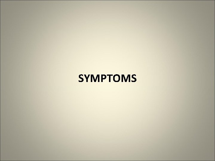 SYMPTOMS 