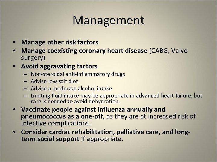 Management • Manage other risk factors • Manage coexisting coronary heart disease (CABG, Valve