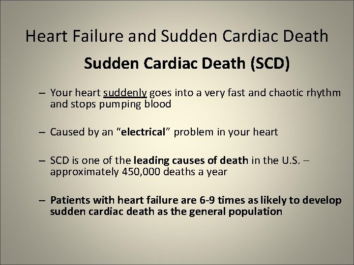 Heart Failure and Sudden Cardiac Death (SCD) – Your heart suddenly goes into a