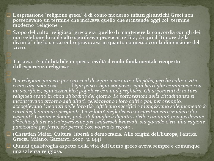 � L'espressione "religione greca" è di conio moderno infatti gli antichi Greci non �