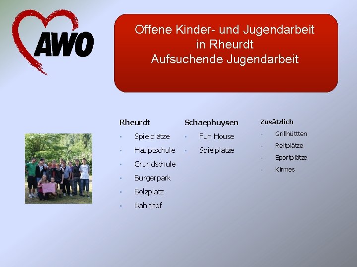 Offene Kinder- und Jugendarbeit in Rheurdt Aufsuchende Jugendarbeit Rheurdt Schaephuysen Zusätzlich • Spielplätze •