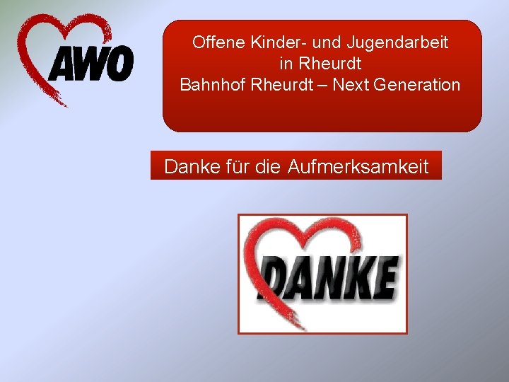 Offene Kinder- und Jugendarbeit in Rheurdt Bahnhof Rheurdt – Next Generation Danke für die