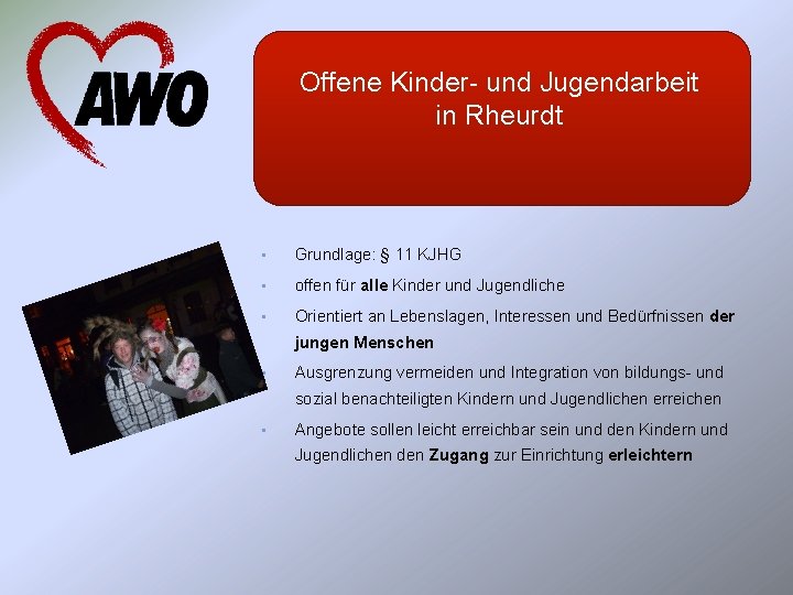 Offene Kinder- und Jugendarbeit in Rheurdt • Grundlage: § 11 KJHG • offen für