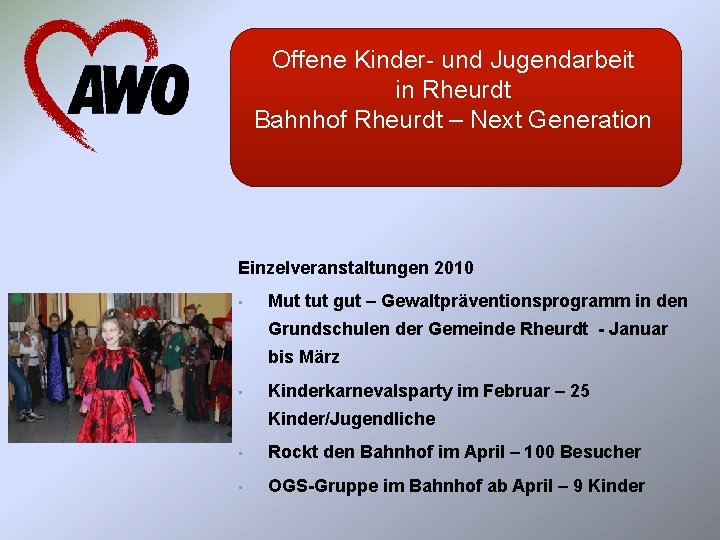 Offene Kinder- und Jugendarbeit in Rheurdt Bahnhof Rheurdt – Next Generation Einzelveranstaltungen 2010 •