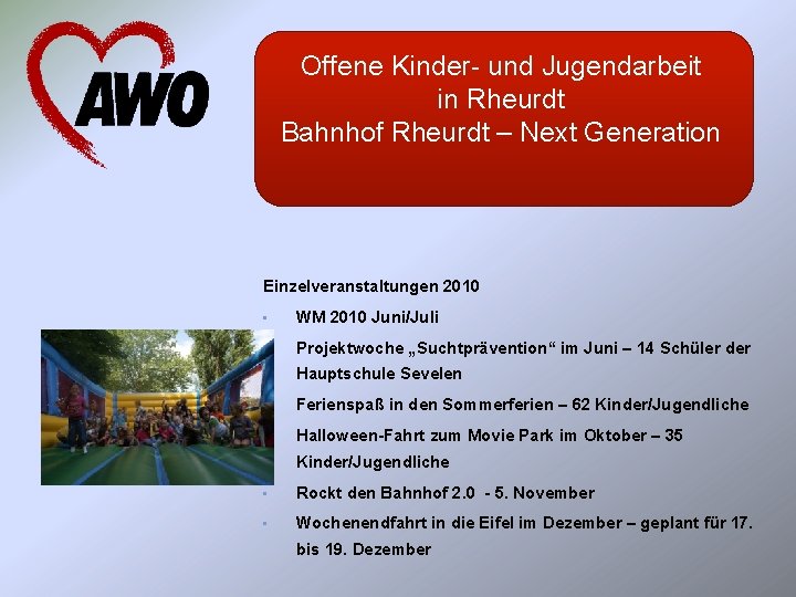 Offene Kinder- und Jugendarbeit in Rheurdt Bahnhof Rheurdt – Next Generation Einzelveranstaltungen 2010 •