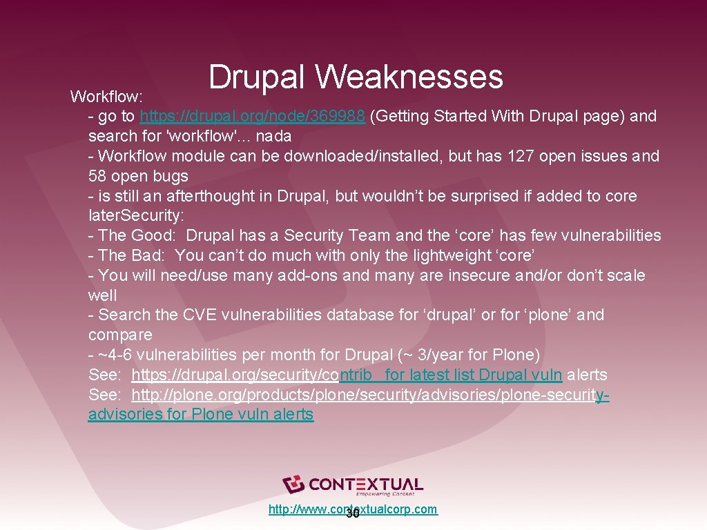 Drupal Weaknesses Workflow: - go to https: //drupal. org/node/369988 (Getting Started With Drupal page)