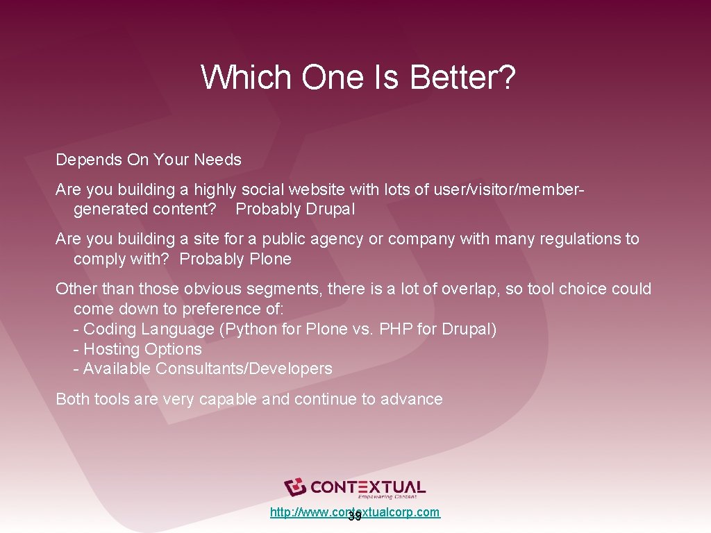 Which One Is Better? Depends On Your Needs Are you building a highly social