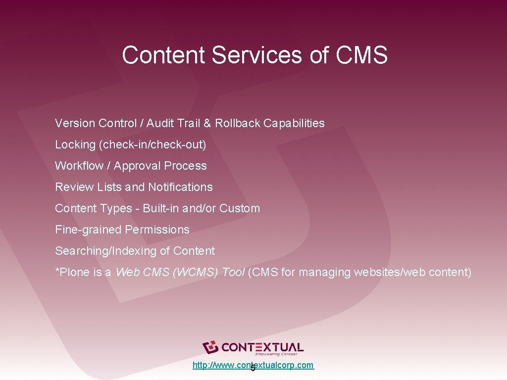 Content Services of CMS Version Control / Audit Trail & Rollback Capabilities Locking (check-in/check-out)