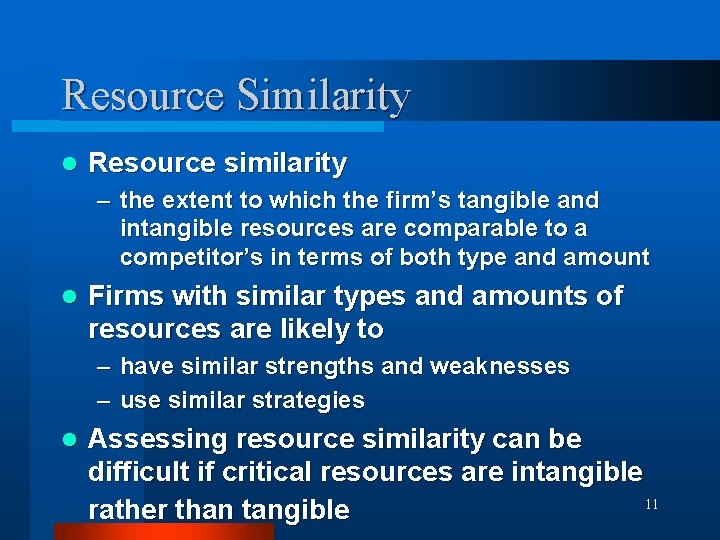 Resource Similarity l Resource similarity – the extent to which the firm’s tangible and