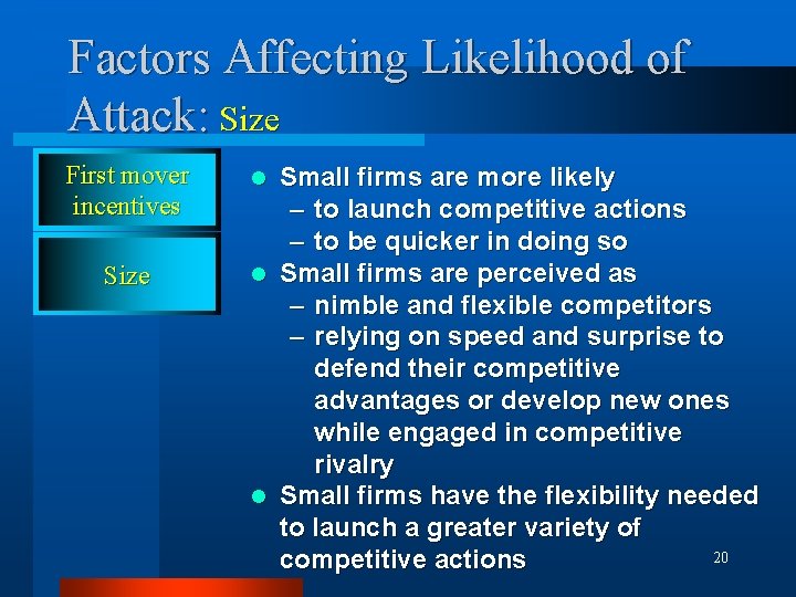 Factors Affecting Likelihood of Attack: Size First mover incentives Size Small firms are more