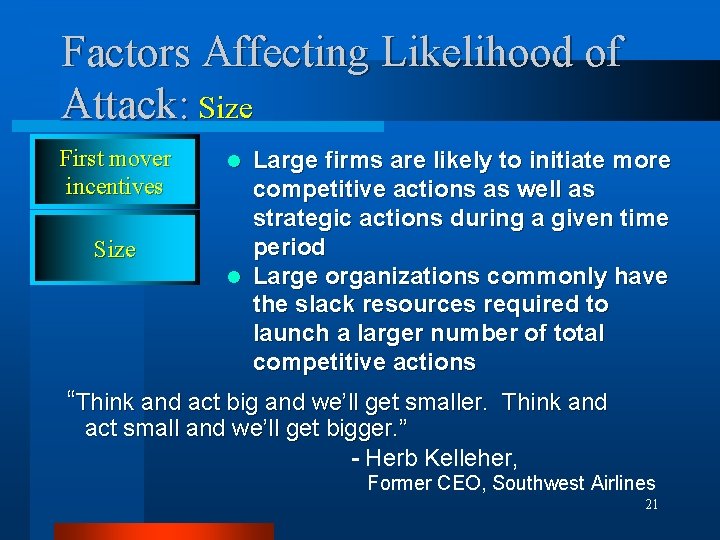 Factors Affecting Likelihood of Attack: Size First mover incentives Size Large firms are likely