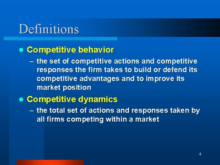 Definitions l Competitive behavior – the set of competitive actions and competitive responses the
