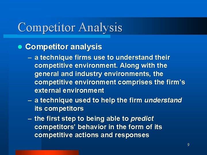 Competitor Analysis l Competitor analysis – a technique firms use to understand their competitive