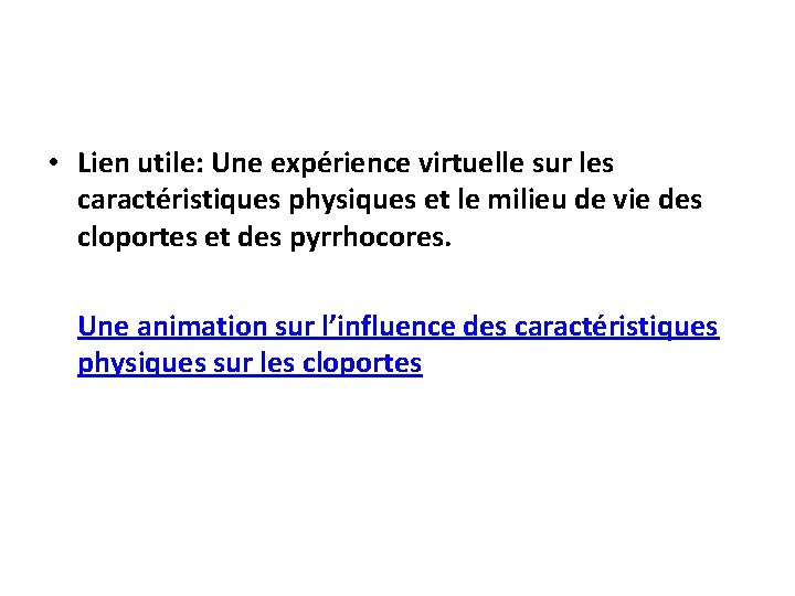  • Lien utile: Une expérience virtuelle sur les caractéristiques physiques et le milieu