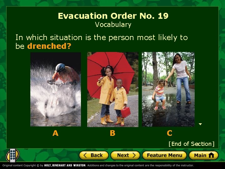 Evacuation Order No. 19 Vocabulary In which situation is the person most likely to