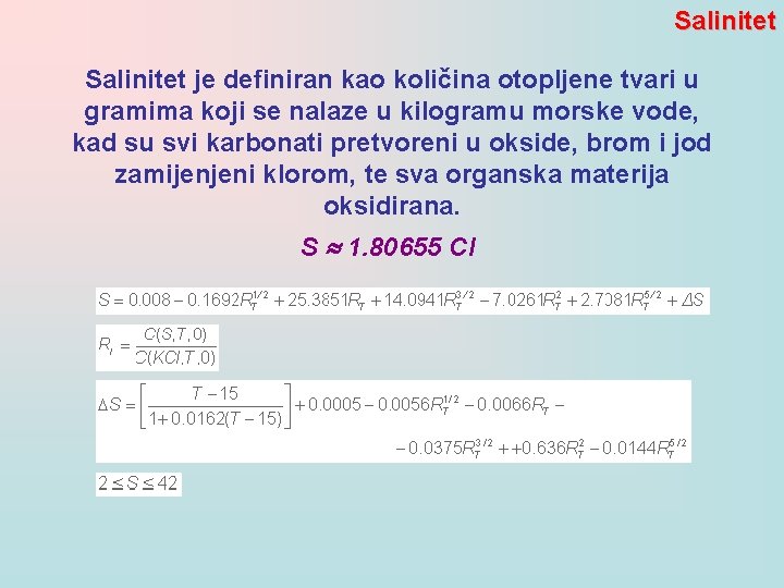 Salinitet je definiran kao količina otopljene tvari u gramima koji se nalaze u kilogramu
