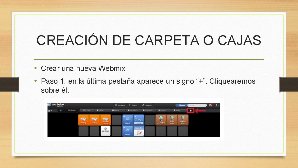 CREACIÓN DE CARPETA O CAJAS • Crear una nueva Webmix • Paso 1: en
