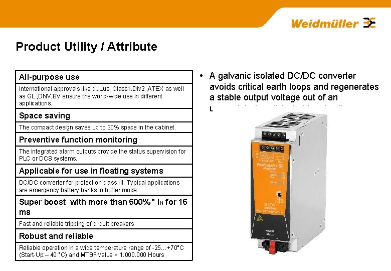 Product Utility / Attribute All-purpose use International approvals like c. ULus, Class 1. Div