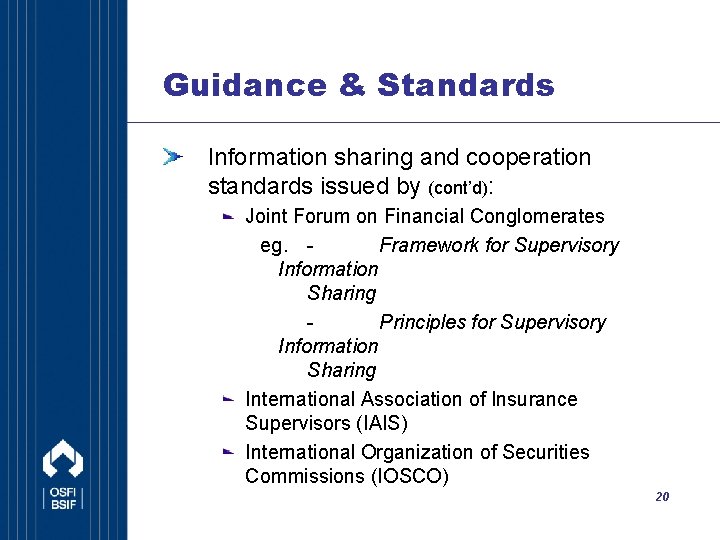 Guidance & Standards Information sharing and cooperation standards issued by (cont’d): Joint Forum on