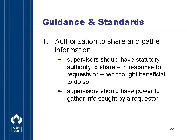 Guidance & Standards 1. Authorization to share and gather information supervisors should have statutory