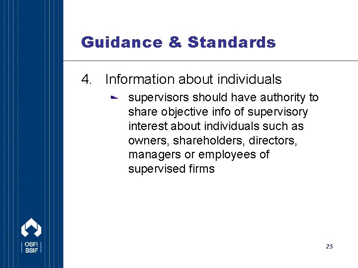 Guidance & Standards 4. Information about individuals supervisors should have authority to share objective