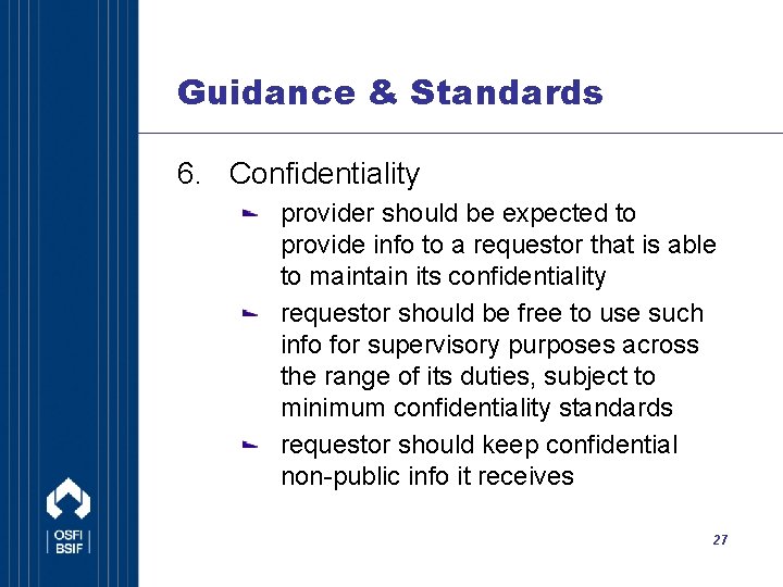 Guidance & Standards 6. Confidentiality provider should be expected to provide info to a
