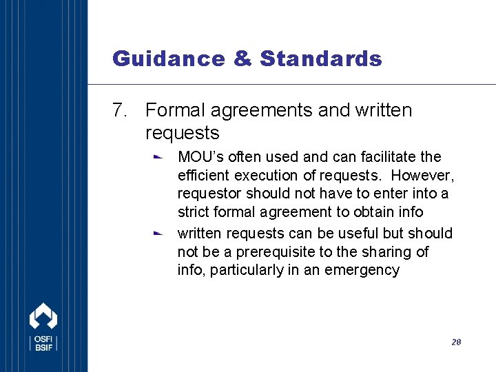 Guidance & Standards 7. Formal agreements and written requests MOU’s often used and can