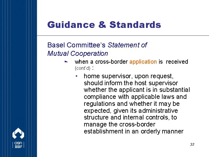 Guidance & Standards Basel Committee’s Statement of Mutual Cooperation when a cross-border application is