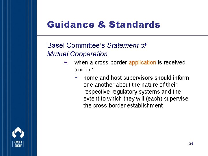 Guidance & Standards Basel Committee’s Statement of Mutual Cooperation when a cross-border application is