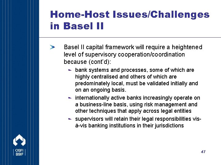 Home-Host Issues/Challenges in Basel II capital framework will require a heightened level of supervisory