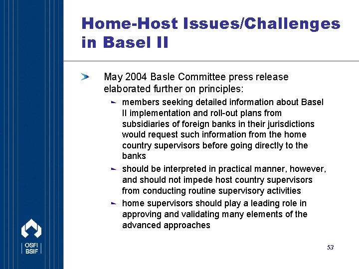 Home-Host Issues/Challenges in Basel II May 2004 Basle Committee press release elaborated further on