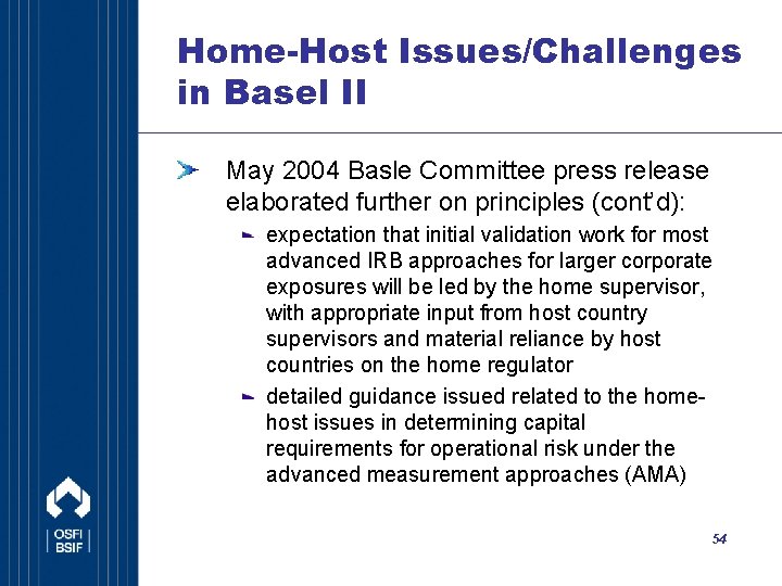 Home-Host Issues/Challenges in Basel II May 2004 Basle Committee press release elaborated further on