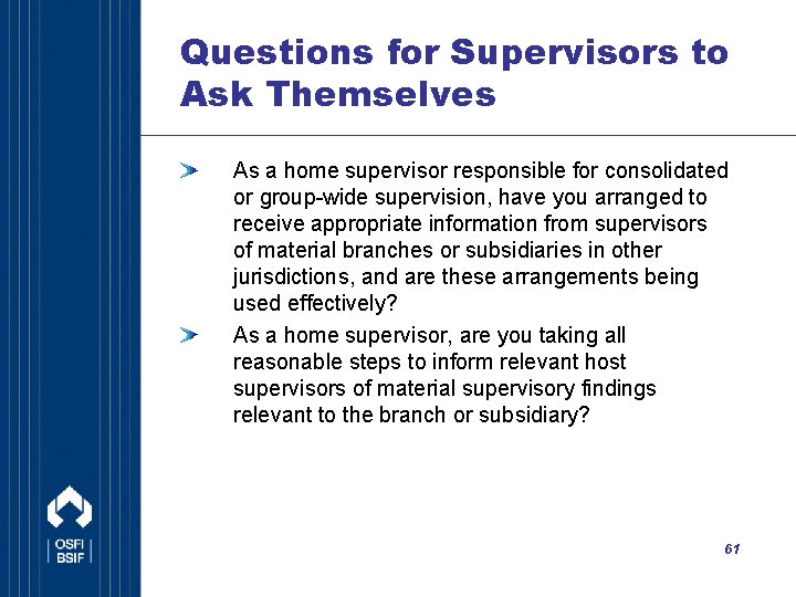 Questions for Supervisors to Ask Themselves As a home supervisor responsible for consolidated or