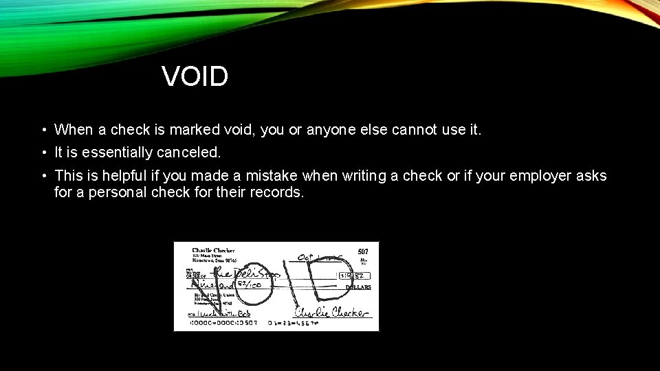 VOID • When a check is marked void, you or anyone else cannot use