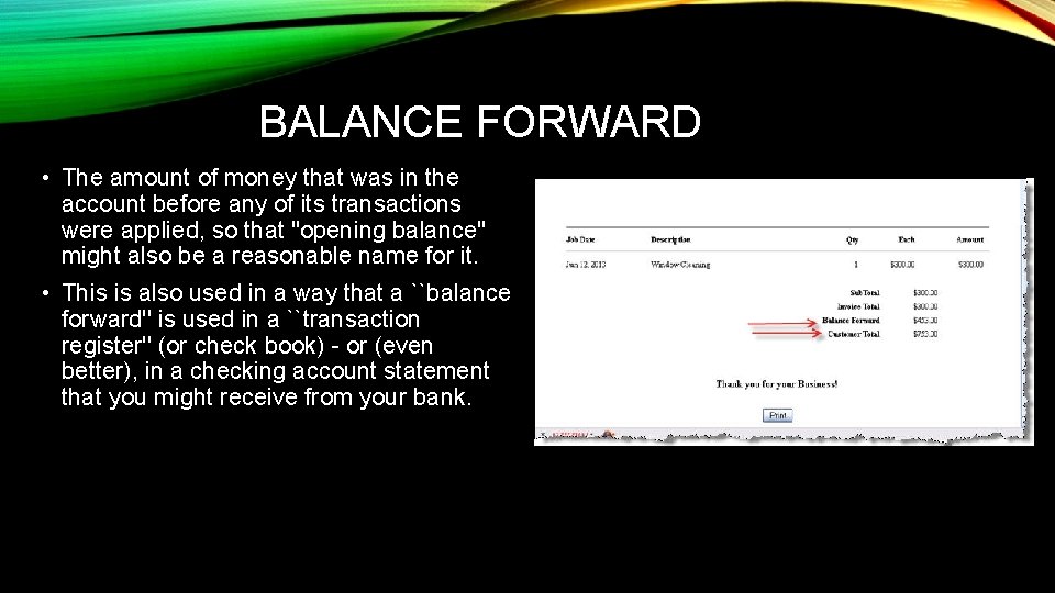 BALANCE FORWARD • The amount of money that was in the account before any