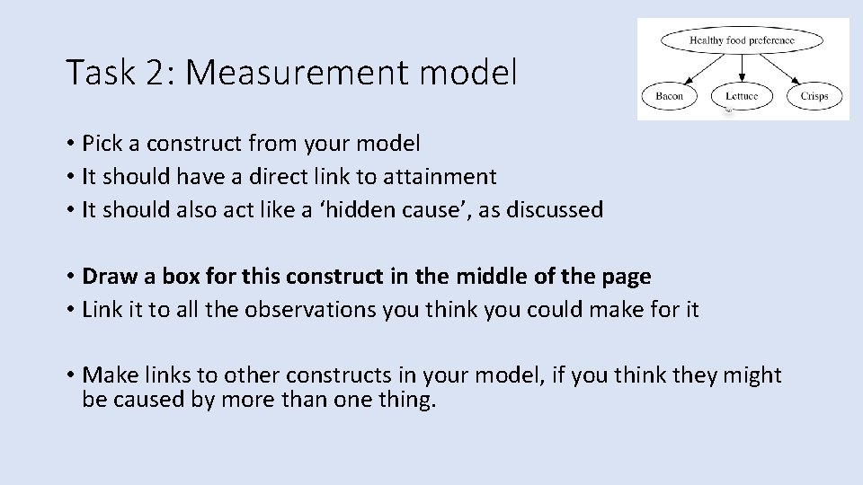 Task 2: Measurement model • Pick a construct from your model • It should