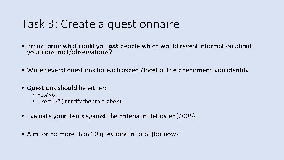 Task 3: Create a questionnaire • Brainstorm: what could you ask people which would