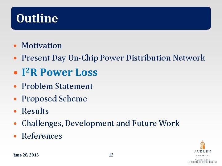 Outline • Motivation • Present Day On-Chip Power Distribution Network • I 2 R